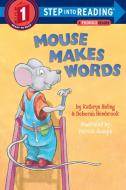 Mouse Makes Words: A Phonics Reader di Kathryn Heling, Deborah Hembrook edito da RANDOM HOUSE