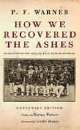 How We Recovered the Ashes di Pelham Warner edito da Methuen Publishing Ltd