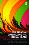 Multiracial Americans and Social Class edito da Taylor & Francis Ltd