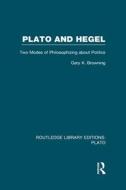 Plato And Hegel di Gary Browning edito da Taylor & Francis Ltd