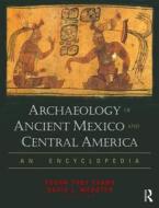 Archaeology of Ancient Mexico and Central America edito da Taylor & Francis Ltd