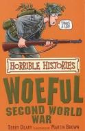 The Woeful Second World War di Terry Deary edito da Scholastic