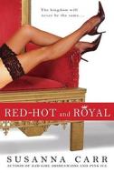 Red-Hot and Royal di Susanna Carr edito da New American Library