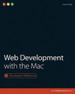 Web Development With The Mac di Aaron Vegh edito da John Wiley And Sons Ltd