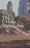 The Urban Naturalist di Steven D. Garber edito da Dover Publications Inc.