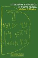 Literature and Violence in North Arabia di Michael E. Meeker, Meeker Michael E. edito da Cambridge University Press