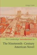 The Cambridge Introduction to the Nineteenth-Century American Novel di Gregg D. Crane edito da Cambridge University Press