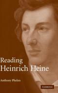 Reading Heinrich Heine di Anthony Phelan edito da Cambridge University Press