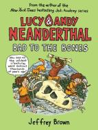 Lucy and Andy Neanderthal: Bad to the Bones di Jeffrey Brown edito da Pisces Books