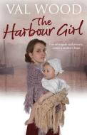 The Harbour Girl di Val Wood edito da Transworld Publishers Ltd