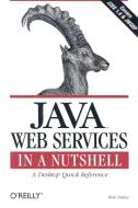Java Web Services in a Nutshell di Kim Topley edito da OREILLY MEDIA
