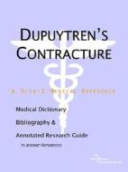 Dupuytren's Contracture - A Medical Dictionary, Bibliography, And Annotated Research Guide To Internet References di Icon Health Publications edito da Icon Group International