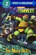 Too Much Ooze! (Teenage Mutant Ninja Turtles) di Patrick Spaziante edito da TURTLEBACK BOOKS