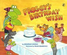 Froggy's Birthday Wish di Jonathan London edito da TURTLEBACK BOOKS