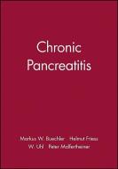 Chronic Pancreatitis di M. W. Buechler edito da Wiley-Blackwell