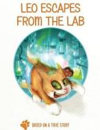 Leo Escapes from the Lab di Helen Marston edito da Humane Research Australia Inc