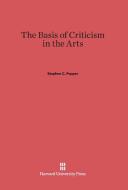 The Basis of Criticism in the Arts di Stephen C. Pepper edito da Harvard University Press
