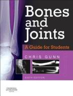Bones And Joints : A Guide For Students di Chris Gunn edito da Elsevier Health Sciences