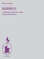 Rubrics: A Liturgical Suite for Organ: Organ Solo di Locklair Dan edito da HAL LEONARD PUB CO