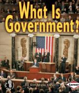 What Is Government? di Ann-Marie Kishel edito da LERNER CLASSROOM