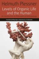 Levels of Organic Life and the Human di Helmuth Plessner edito da Fordham University Press