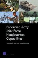 Enhancing Army Joint Force Headquarters Capabilities di Timothy M. Bonds, Myron Hura, Thomas-Durell Young edito da RAND CORP