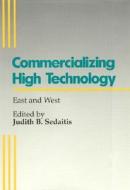 Commercializing High Technologies di Judith B. Sedaitis edito da Rowman & Littlefield