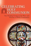 Celebrating Holy Communion di Church of Scotland edito da St Andrew Press