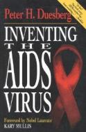 Inventing The Aids Virus di P. H. Duesberg edito da Regnery Publishing Inc