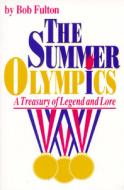 The Summer Olympics di Bob Fulton edito da Diamond Communications