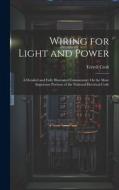 Wiring for Light and Power: A Detailed and Fully Illustrated Commentary On the More Important Portions of the National Electrical Code di Terrell Croft edito da LEGARE STREET PR