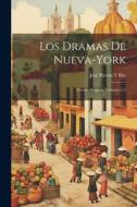 Los Dramas De Nueva-York: Novella Original, Volumes 1-2 di José Rivera Y. Río edito da LEGARE STREET PR