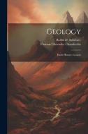 Geology: Earth History: Genesis di Thomas Chrowder Chamberlin, Rollin D. Salisbury edito da LEGARE STREET PR