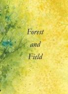 Forest and Field di Allen Frost edito da BOTTOM DOG PR