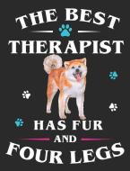 The Best Therapist Has Fur and Four Legs: Akita Dog School Notebook 100 Pages Blank Lined Paper di Happytails Stationary edito da INDEPENDENTLY PUBLISHED