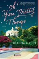 Oh! You Pretty Things di Shanna Mahin edito da Penguin LCC US