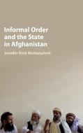 Informal Order and the State in Afghanistan di Jennifer Brick Murtazashvili edito da Cambridge University Press