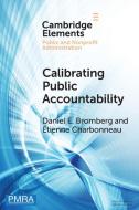 Calibrating Public Accountability di Daniel E. Bromberg, Etienne Charbonneau edito da Cambridge University Press
