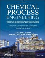 Chemical Process Engineering: Design, Analysis, Simulation, Integration, and Problem Solving with Microsoft Excel-Unisim Software for Chemical Engin di Coker edito da WILEY