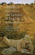 Idleness, Indolence and Leisure in English Literature edito da Palgrave Macmillan