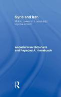 Syria and Iran: Middle Powers in a Penetrated Regional System di Anoushiravan Ehteshami, Raymond A. Hinnebusch edito da ROUTLEDGE