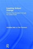 Inspiring School Change di Christine Hall, Pat Thomson edito da Taylor & Francis Ltd