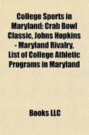 College Sports In Maryland: Crab Bowl Cl di Books Llc edito da Books LLC, Wiki Series