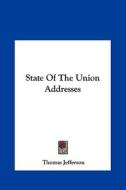 State of the Union Addresses di Thomas Jefferson edito da Kessinger Publishing