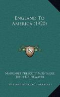England to America (1920) di Margaret Prescott Montague edito da Kessinger Publishing