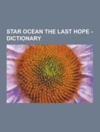 Star Ocean The Last Hope - Dictionary di Source Wikia edito da University-press.org