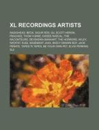 Xl Recordings Artists: Radiohead, Beck, di Source Wikipedia edito da Books LLC, Wiki Series