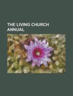 The Living Church Annual di Books Group, Anonymous edito da Rarebooksclub.com