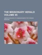 The Missionary Herald Volume 95 di American Board of Missions edito da Rarebooksclub.com