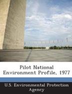 Pilot National Environment Profile, 1977 edito da Bibliogov